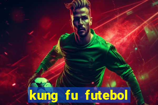 kung fu futebol clube completo dublado