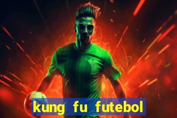kung fu futebol clube completo dublado