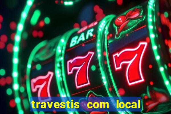 travestis com local porto alegre