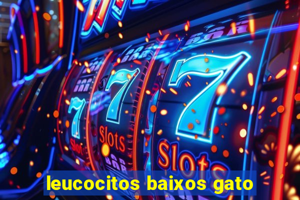 leucocitos baixos gato