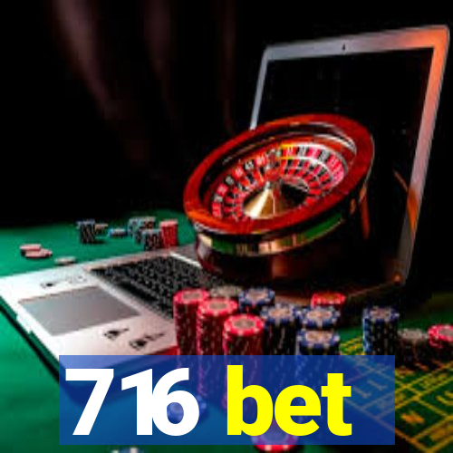 716 bet