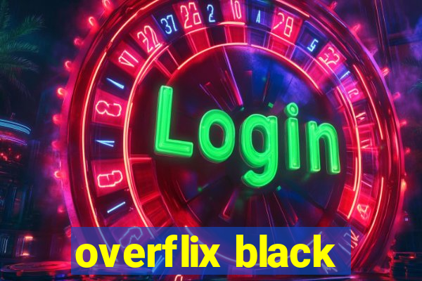 overflix black