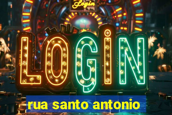 rua santo antonio