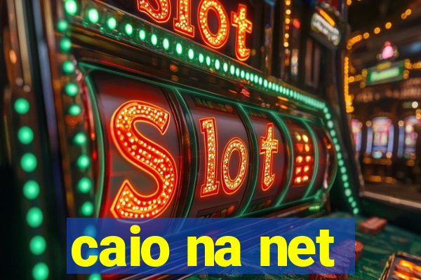 caio na net