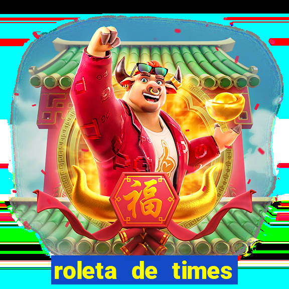roleta de times fifa 24