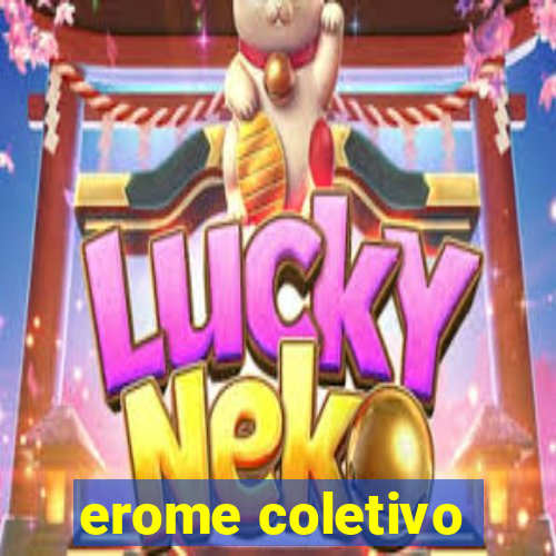 erome coletivo