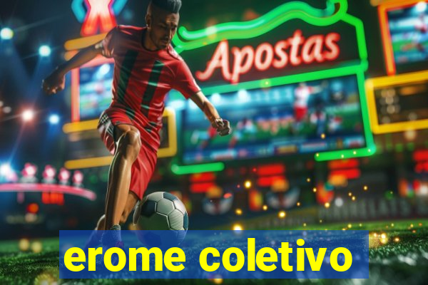 erome coletivo