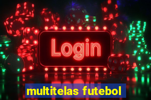 multitelas futebol