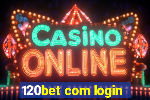 120bet com login