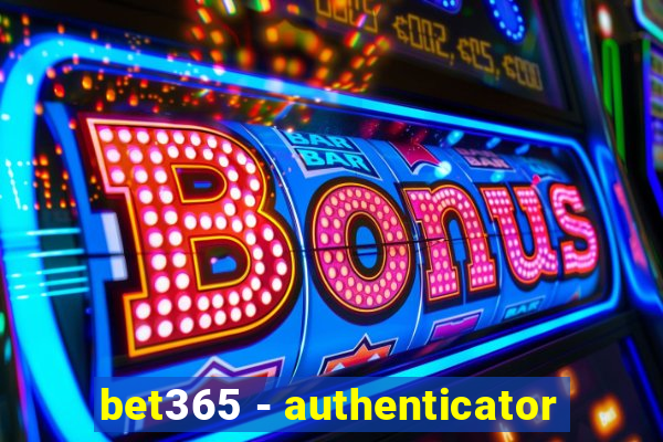 bet365 - authenticator