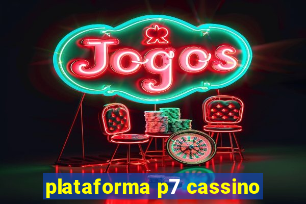plataforma p7 cassino