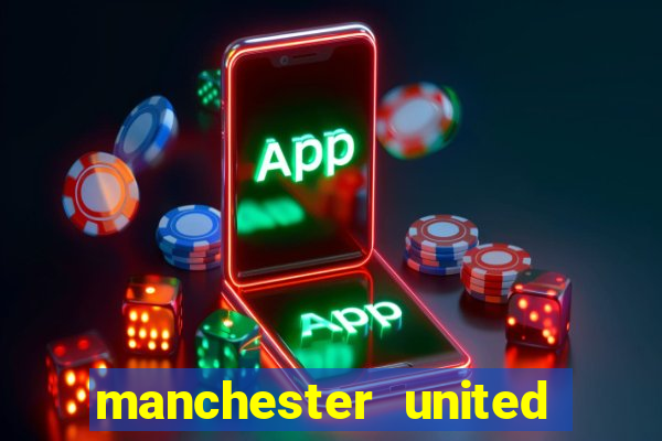 manchester united ao vivo hd