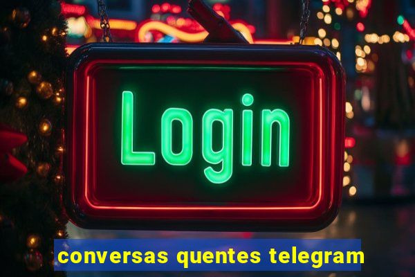 conversas quentes telegram