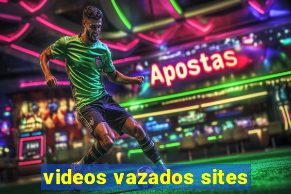 videos vazados sites