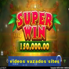 videos vazados sites