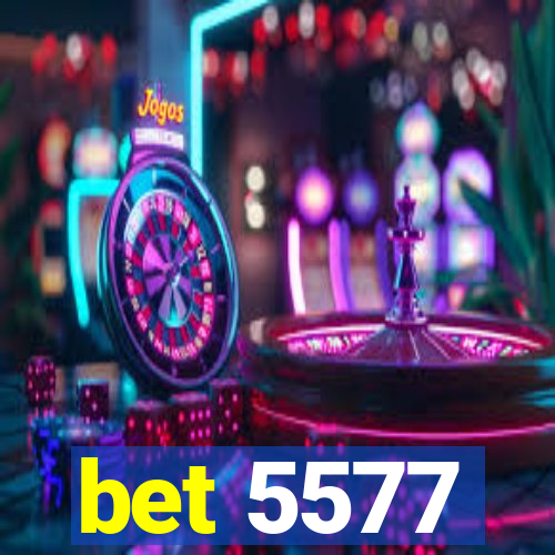 bet 5577