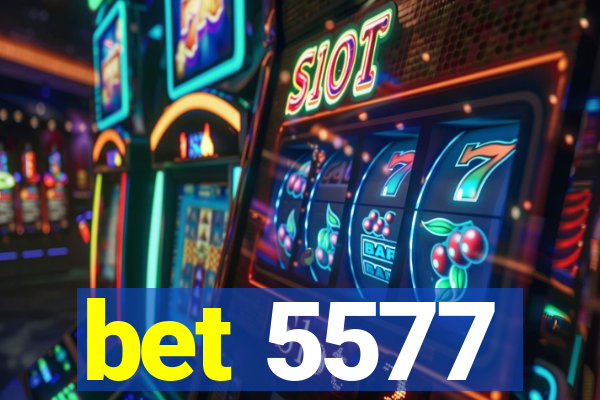 bet 5577
