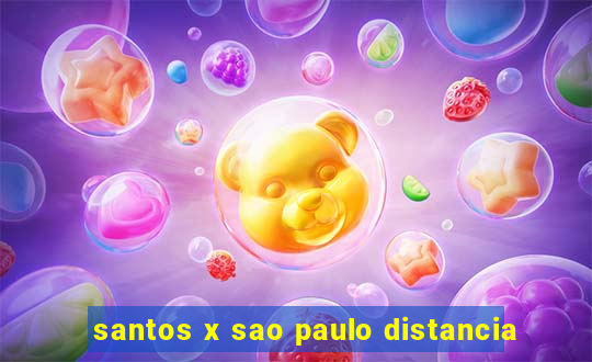 santos x sao paulo distancia