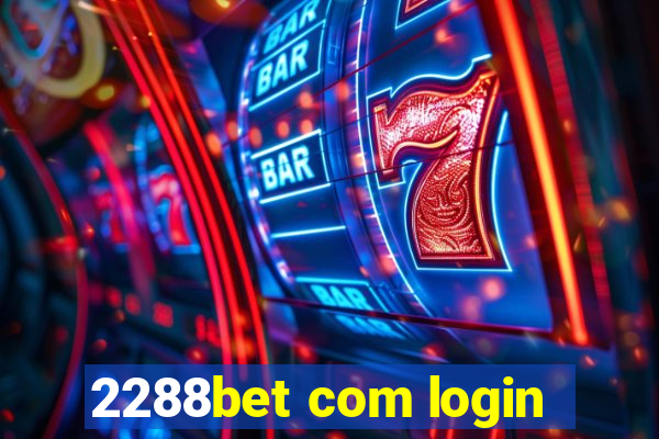 2288bet com login