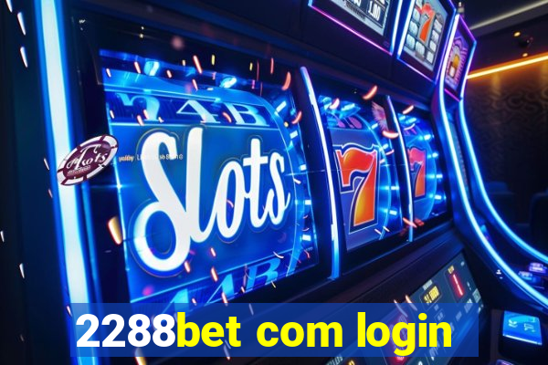 2288bet com login