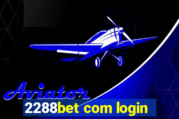 2288bet com login
