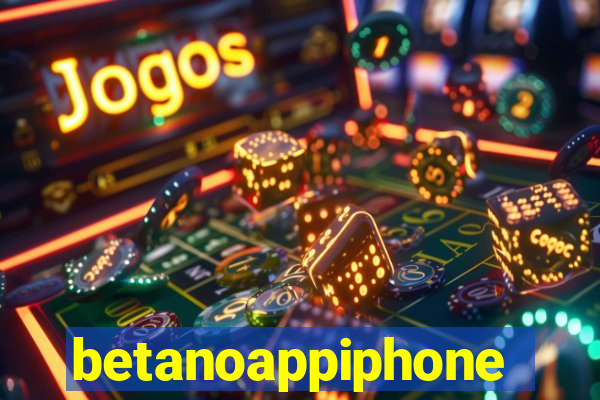 betanoappiphone