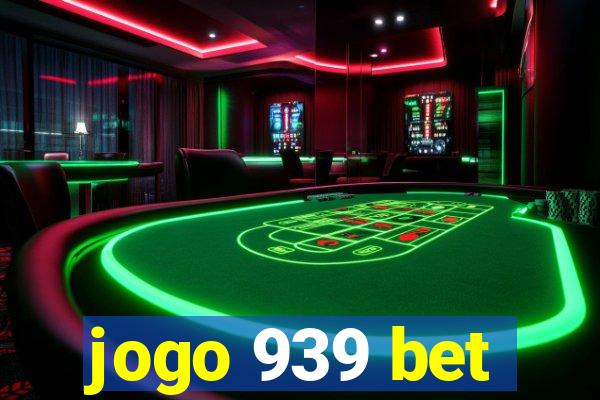 jogo 939 bet
