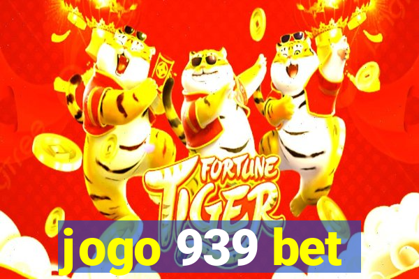 jogo 939 bet