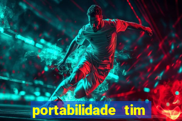 portabilidade tim para tim