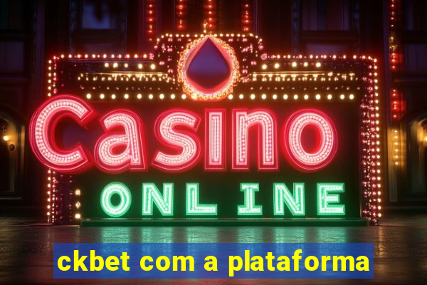 ckbet com a plataforma