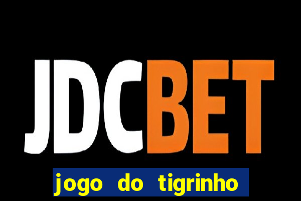 jogo do tigrinho de r$ 1