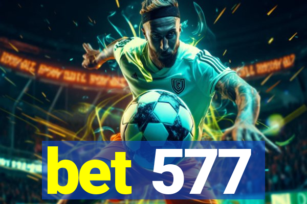 bet 577