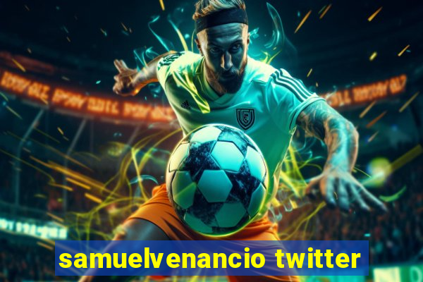 samuelvenancio twitter