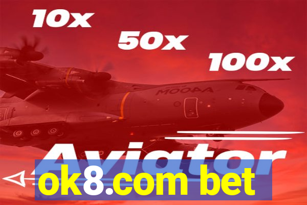 ok8.com bet