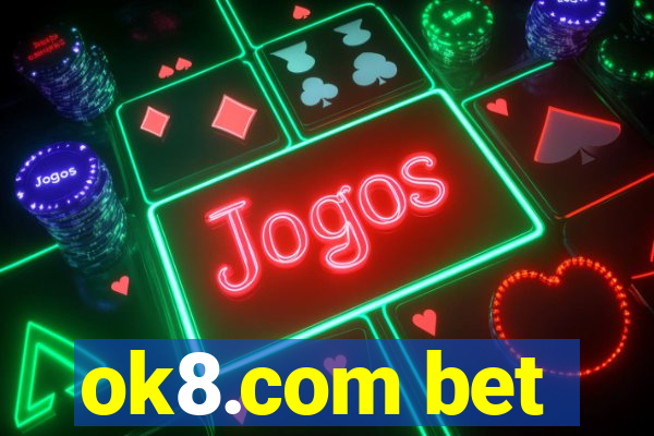 ok8.com bet