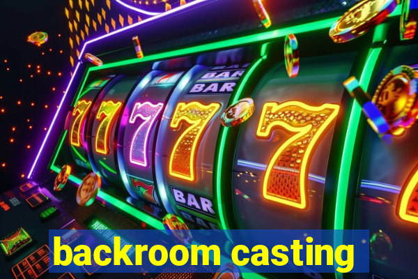 backroom casting