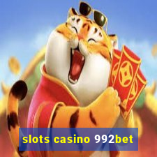 slots casino 992bet