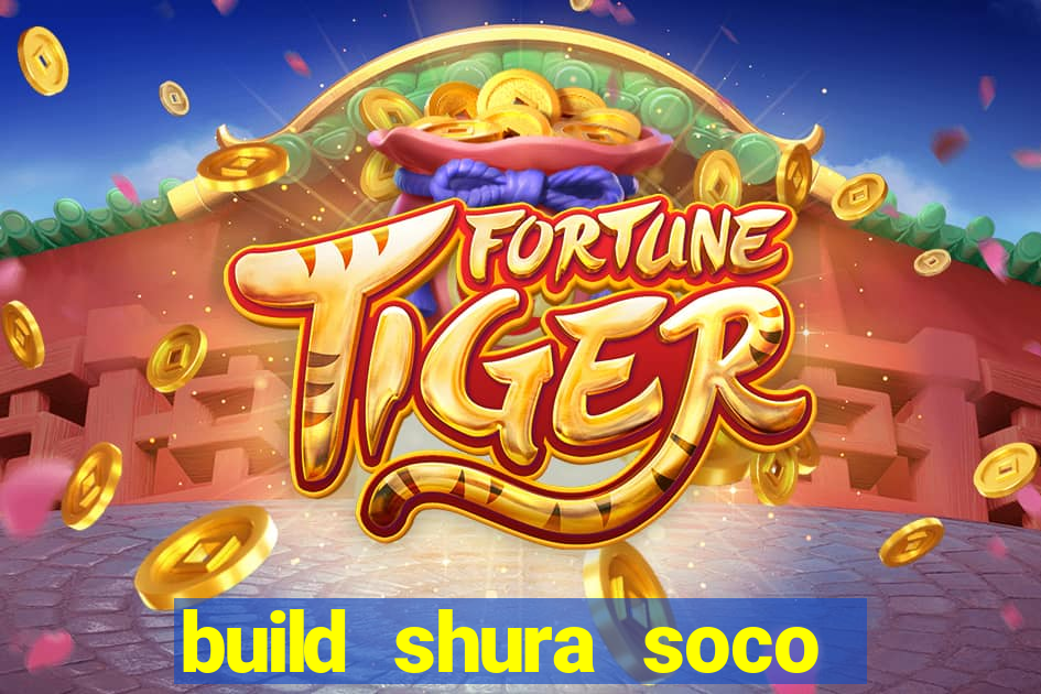 build shura soco furac o