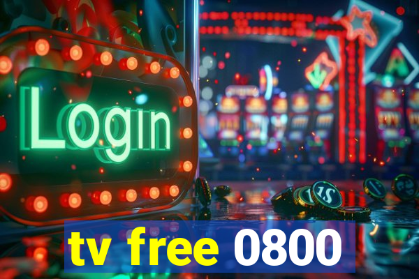 tv free 0800