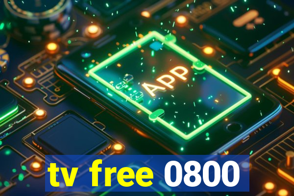 tv free 0800