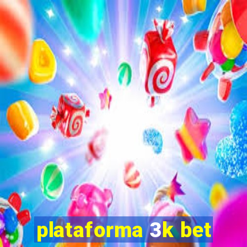 plataforma 3k bet