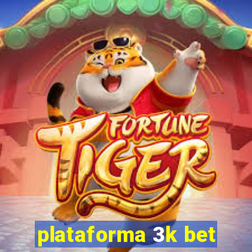 plataforma 3k bet