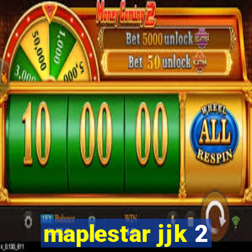 maplestar jjk 2
