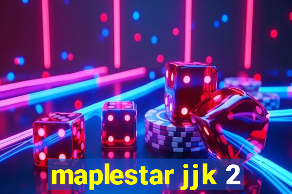 maplestar jjk 2