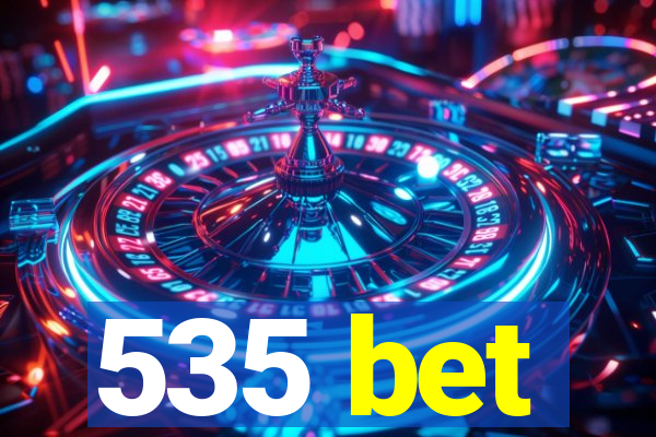 535 bet