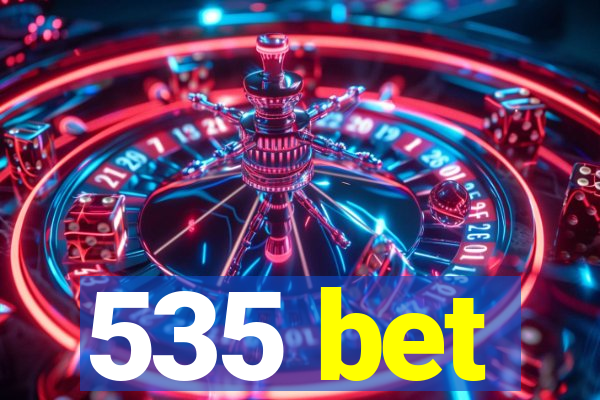 535 bet