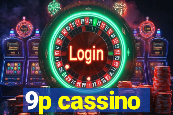 9p cassino