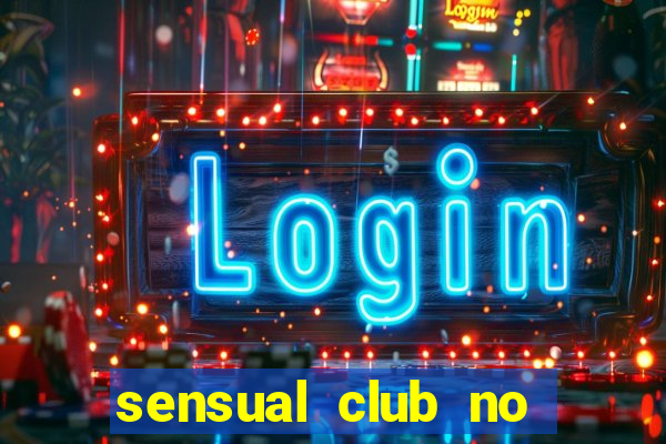sensual club no esporte interativo