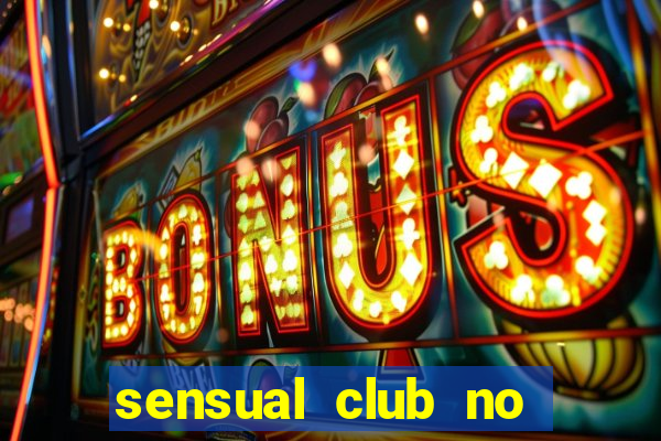 sensual club no esporte interativo