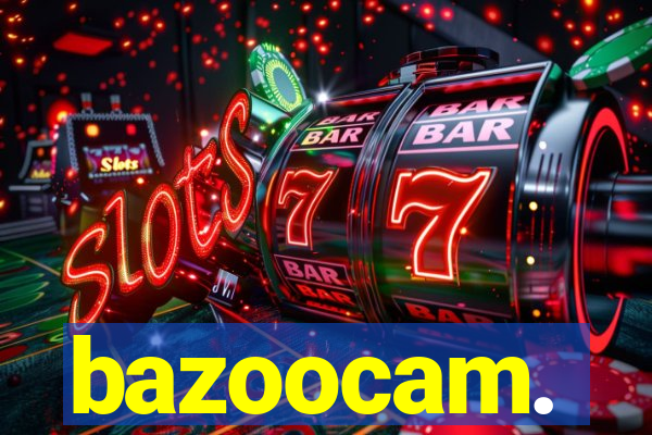 bazoocam.